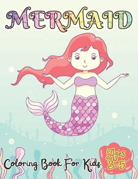 Paperback Mermaid Coloring Book For Kids Ages 3-5: 50 Unique And Cute Coloring Pages For Girls Activity Book For Children Book