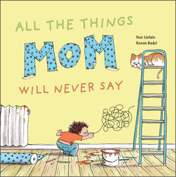 Hardcover All the Things Mom Will Never Say Book