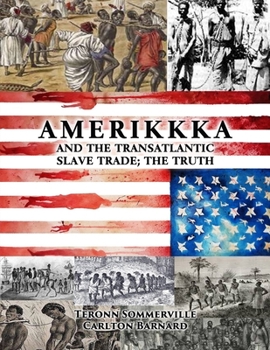 Paperback AMERIKKKA and the TRANSATLANTIC SLAVE TRADE: The Truth Book