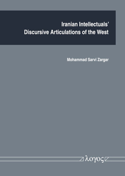 Paperback Iranian Intellectuals' Discursive Articulations of the West Book