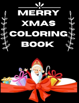 Merry Xmas Coloring Book: A Coloring Book for Adults Featuring Beautiful Winter Florals, Festive Ornaments and Relaxing Christmas Scenes