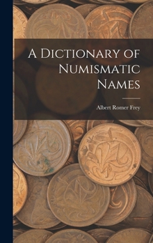 Hardcover A Dictionary of Numismatic Names Book