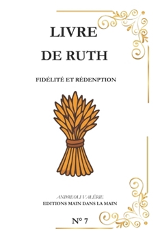 Ruth: Fidélité et Rédemption (Série "Les Grands Personnages de la Bible") (French Edition)