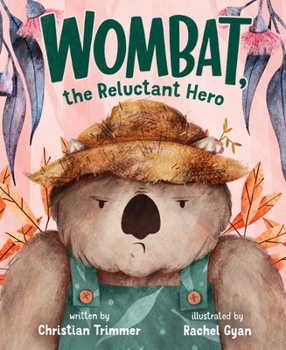 Hardcover Wombat, the Reluctant Hero Book