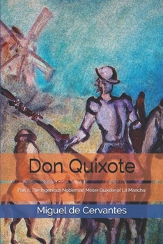 Paperback Don Quixote: Part 2, The Ingenious Nobleman Mister Quixote of La Mancha Book