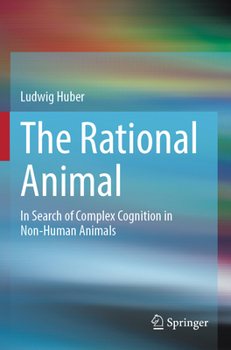 Paperback The Rational Animal: In Search of Complex Cognition in Non-Human Animals Book