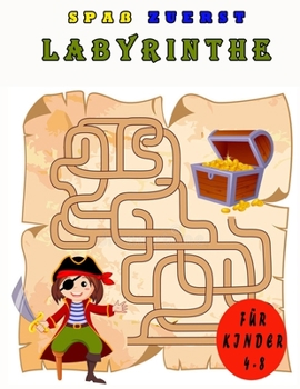 Spaß zuerst Labyrinthe für Kinder 4-8: Ein Erstaunliches Labyrinth-Aktivitätsbuch für Kinder (German Edition)