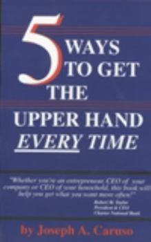 Paperback 5 Ways to Get the Upper Hand Every Time Book