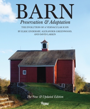 Hardcover Barn: Preservation and Adaptation, the Evolution of a Vernacular Icon Book