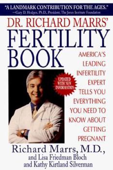 Paperback Dr. Richard Marrs' Fertility Book: America's Leading Infertility Expert Tells You Everything You Need to Know Aboutgetting Pregnant Book