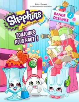 Paperback SHOPKINS BD 3-TOUJOURS PLUS HAUT ! (Shopkins, 3) (French Edition) [French] Book