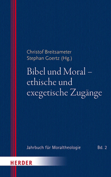 Paperback Bibel Und Moral - Ethische Und Exegetische Zugange [German] Book