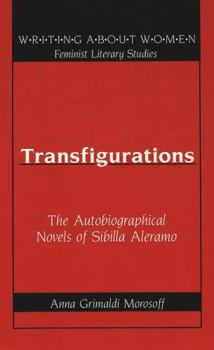 Transfigurations: The Autobiographical Novels of Sibilla Aleramo
