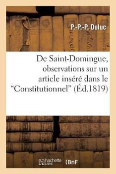 Paperback de Saint-Domingue, Observations Sur Un Article Inséré Dans Le Constitutionnel, Le 31 Août 1819 [French] Book