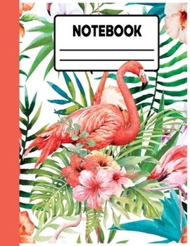 Notebook: Flamingo Composition Notebook Preschool Kindergarten college Ruled 110 pages Wide Ruled Composition Notebook, Notebook Journal ... School Notebook (School Notebook Wide Ruled)