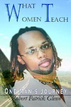 Paperback What Women Teach: One Man's Journey Book