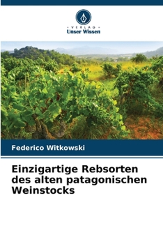 Paperback Einzigartige Rebsorten des alten patagonischen Weinstocks [German] Book