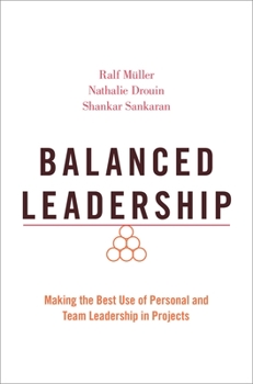 Paperback Balanced Leadership: Making the Best Use of Personal and Team Leadership in Projects Book