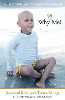 Paperback Why Not Me?: A True Story about a Miracle in Miami Book