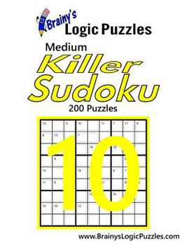 Brainy's Logic Puzzles Medium Killer Sudoku #10: 200 Puzzles