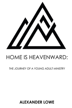 Paperback Home Is Heavenward: The Journey of a Young Adult Ministry Book