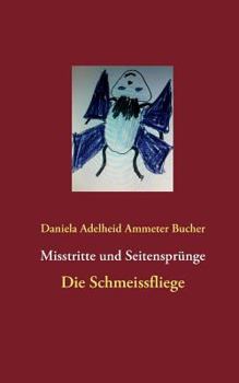 Paperback Misstritte und Seitensprünge: Die Schmeissfliege [German] Book
