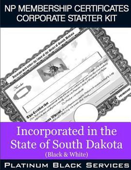 NP Membership Certificates Corporate Starter Kit: Incorporated in the State of South Dakota