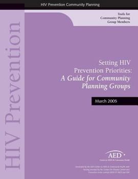 Paperback Setting HIV Prevention Priorities: A Guide for Community: Planning Groups Book