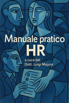 Manuale Pratico HR: Linee Guida Nel Mondo HR
