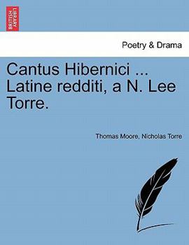 Paperback Cantus Hibernici ... Latine Redditi, A N. Lee Torre. Book