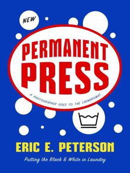 Paperback Permanent Press: A Photographer Goes to the Laundromat Book