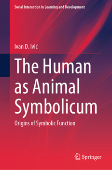 Hardcover The Human as Animal Symbolicum: Origins of Symbolic Function Book