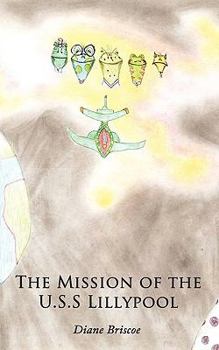 Paperback The Mission of the U.S.S Lillypool Book
