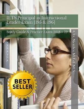 Paperback Ilts Principal as Instructional Leader Exam [195 & 196]: Study Guide & Practice Exam 2018 - 19 Book