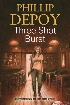 Three Shot Burst - Book #2 of the Foggy Moskowitz