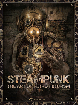 Paperback Steampunk: The Art of Retro-Futurism Book