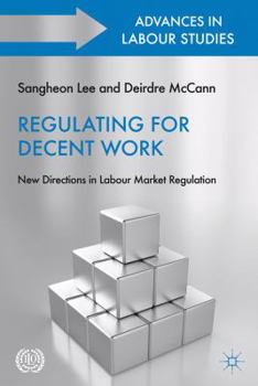 Hardcover Regulating for Decent Work: New Directions in Labour Market Regulation Book