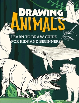 Paperback Learn to Draw Guide For Kids and Beginners: The Step-by-Step Beginner's Guide to Drawing Book