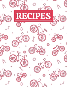 Paperback Recipes: Blank Journal Cookbook Notebook to Write In Your Personalized Favorite Recipes with Bicycle Themed Cover Design Book