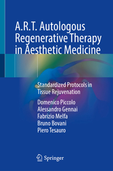 Hardcover A.R.T. Autologous Regenerative Therapy in Aesthetic Medicine: Standardized Protocols in Tissue Rejuvenation Book