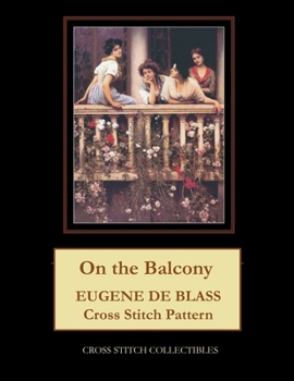 Paperback On the Balcony: Eugene de Blass Cross Stitch Pattern Book