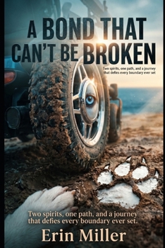 Paperback A Bond That Can't Be Broken: Two spirits, one path, and a journey that defies every boundary ever set Book