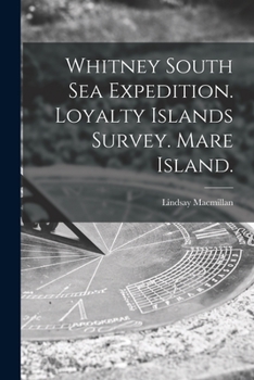 Paperback Whitney South Sea Expedition. Loyalty Islands Survey. Mare Island. Book