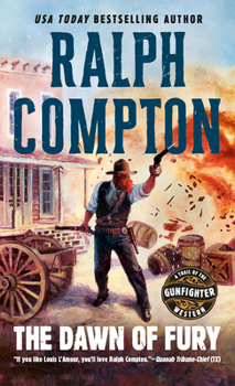 The Dawn of Fury (Trail of the Gunfighter #1) - Book #1 of the Trail of the Gunfighter