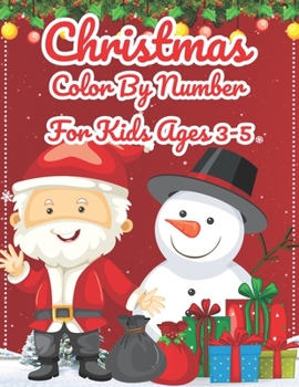 Christmas Color By Number For Kids Ages 3-5: 50 Color By Numbers Christmas Coloring Pages for Kids Ages 4-8