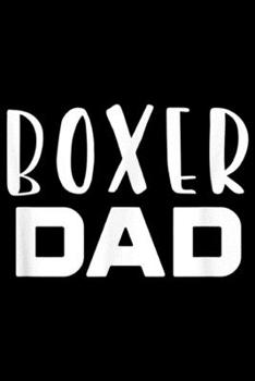 Paperback Boxer Dad: Boxer Dad Funny Dog Lover Gift Journal/Notebook Blank Lined Ruled 6x9 100 Pages Book