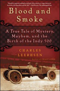 Paperback Blood and Smoke: A True Tale of Mystery, Mayhem, and the Birth of the Indy 500 Book