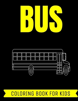 Bus Coloring Book For Kids