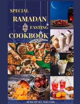 Special Ramadan Fasting Cookbook: Yоur truѕtеd companion towards a Fulfilling аnd Nоurіѕhіng Rаm
