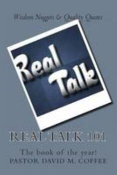 Real Talk 101: Wisdom Nuggets and Quality Quotes to Live by